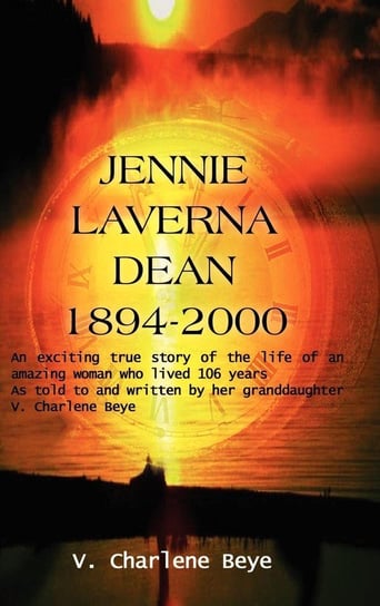 Jennie Laverna Dean 1894-2000 Beye V. Charlene