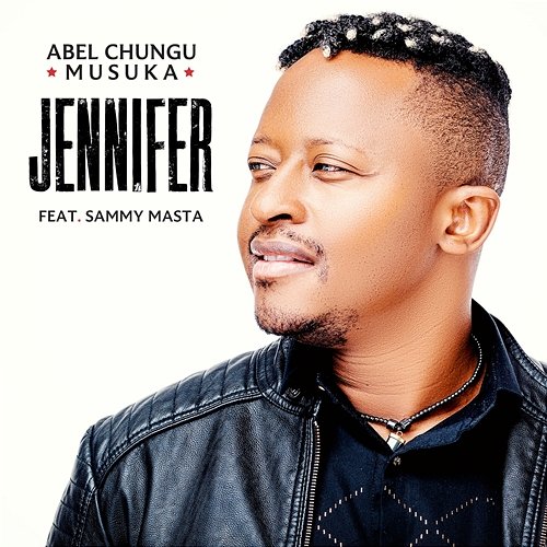 Jennifer Abel Chungu Musuka feat. Sammy Masta
