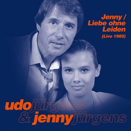 Jenny / Liebe ohne Leiden Udo Jürgens, Jenny Jürgens