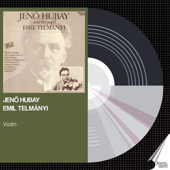 Jeno Hubay And His Pupil Emil Telmanyi Various Artists