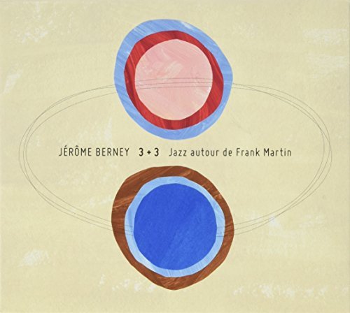 Jerome Berney - 3+3 Jazz Autour De Frank Martin Various Artists