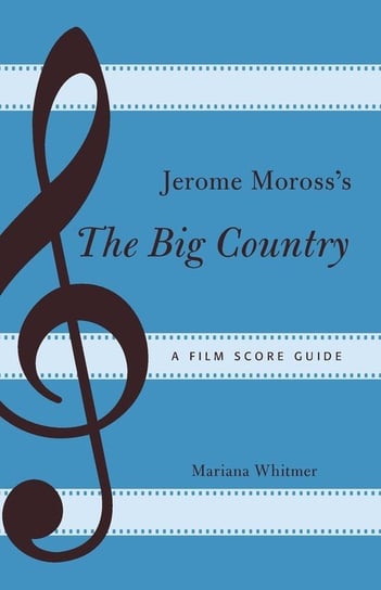 Jerome Moross's The Big Country Whitmer Mariana