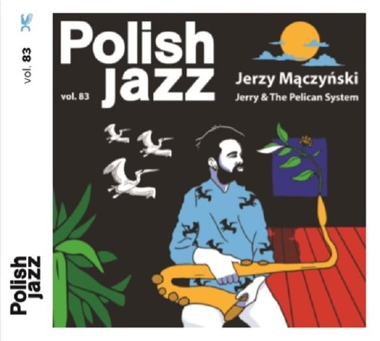 Jerry & The Pelican System (Polish Jazz). Volume 83 Mączyński Jerzy