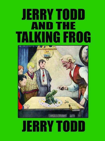 Jerry Todd and the Talking Frog - ebook epub Leo Edwards