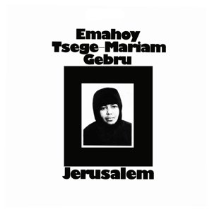 Jerusalem Gebru Emahoy Tsege Mariam