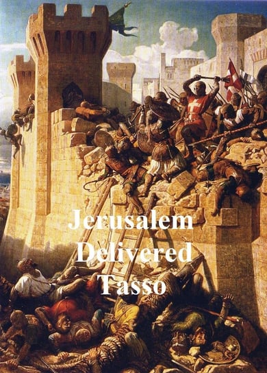 Jerusalem Delivered Tasso Torquato