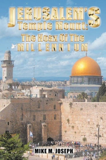 Jerusalem's Temple Mount Joseph Mike M.
