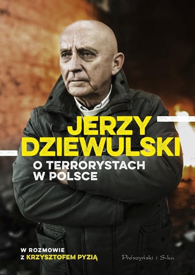 Jerzy Dziewulski o terrorystach w Polsce Dziewulski Jerzy, Pyzia Krzysztof