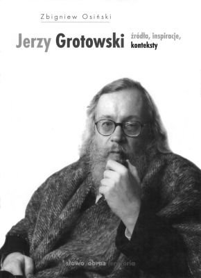 Jerzy Grotowski Osiński Zbigniew