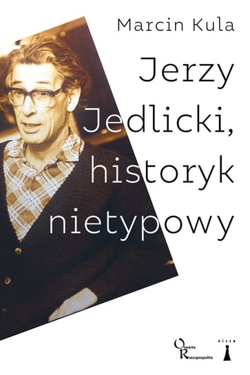 Jerzy Jedlicki, historyk nietypowy Kula Marcin