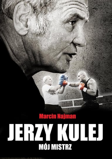 Jerzy Kulej – mój mistrz Najman Marcin