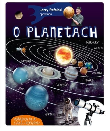 Jerzy Rafalski opowiada o planetach Rafalski Jerzy