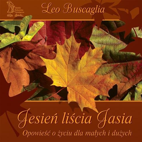 Jesień liścia Jasia Buscaglia Leo F.