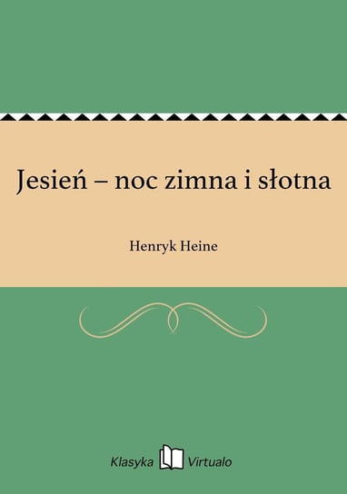 Jesień – noc zimna i słotna Heine Henryk
