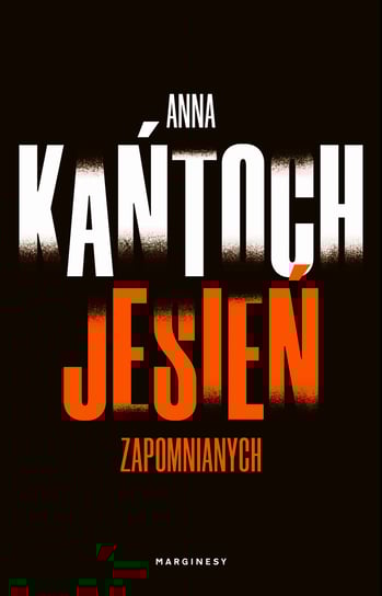 Jesień zapomnianych. Tom 3 Kańtoch Anna