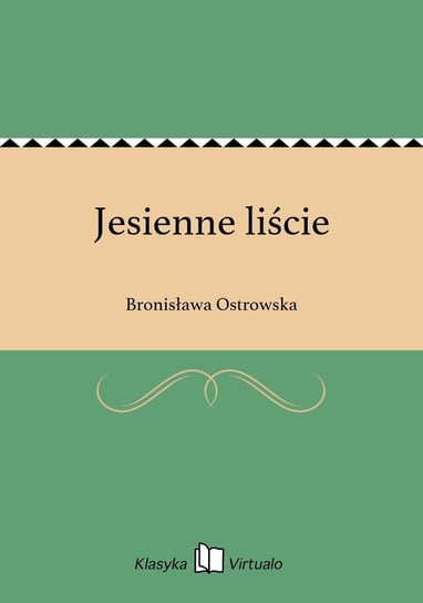Jesienne liście Ostrowska Bronisława