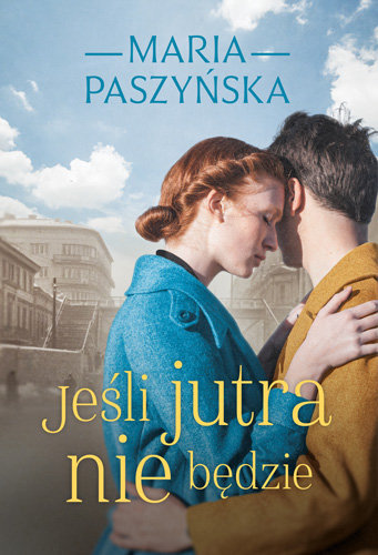 Jeśli jutra nie będzie Paszyńska Maria