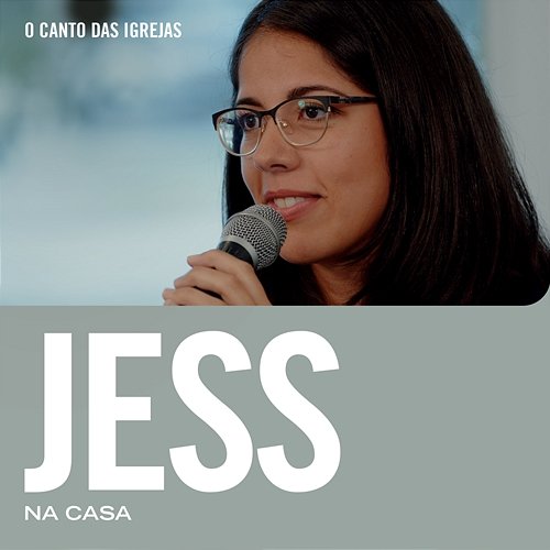 Jess Na Casa Jess & O Canto das Igrejas