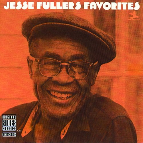 Jesse Fuller's Favorites Jesse Fuller