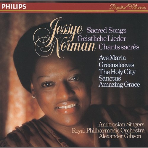 Jessye Norman - Sacred Songs Jessye Norman, Ambrosian Singers, Royal Philharmonic Orchestra, Sir Alexander Gibson