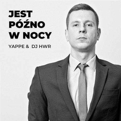 Jest późno w nocy Yappe, DJ HWR