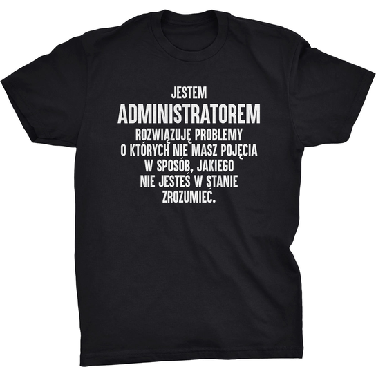 Jestem Administratorem Koszulka Dla Administratora GILDAN