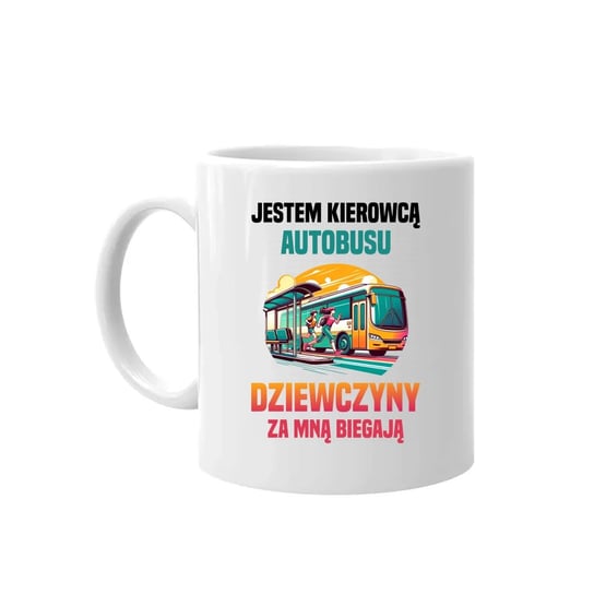 Jestem kierowcą autobusu - dziewczyny za mną biegają - kubek na prezent dla kierowcy Koszulkowy