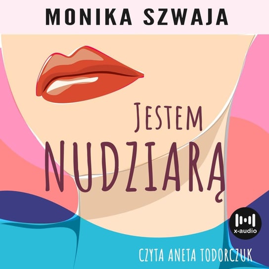 Jestem nudziarą - audiobook Szwaja Monika