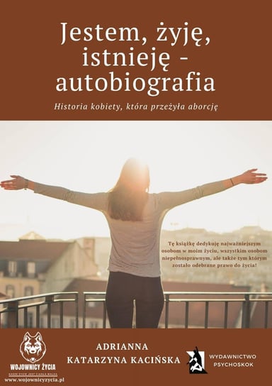 Jestem, żyję, istnieję - autobiografia Adrianna Katarzyna Kacińska-Skitek