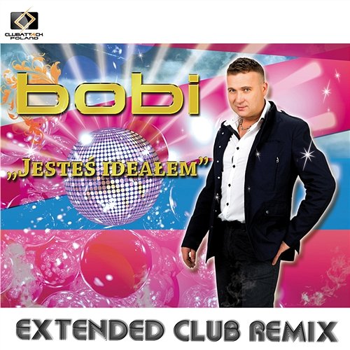 Jesteś Ideałem (Bobi Extended Club Remix) Bobi