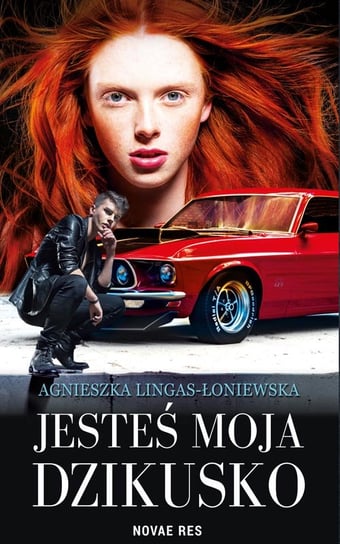 Jesteś moja, dzikusko Lingas-Łoniewska Agnieszka