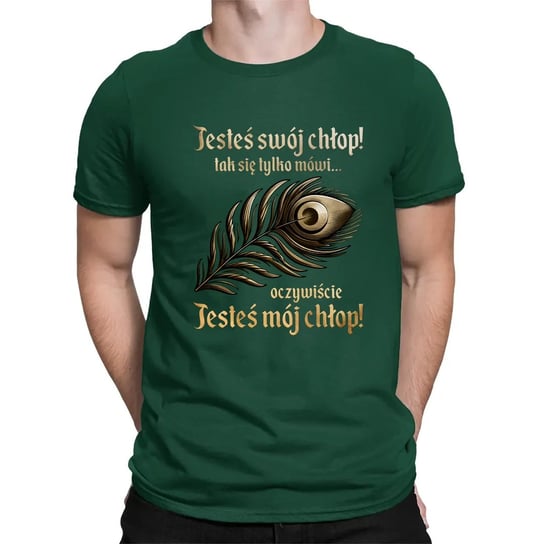Jesteś swój chłop! - męska koszulka na prezent dla fanów serialu 1670 Zielona Koszulkowy