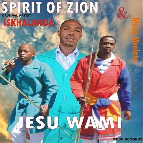Jesu Wami Vol. 1 Spirit of Zion & Musa Mvelase