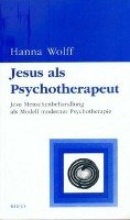 Jesus als Psychotherapeut Wolff Hanna