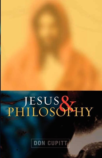 Jesus and Philosophy Cupitt Don
