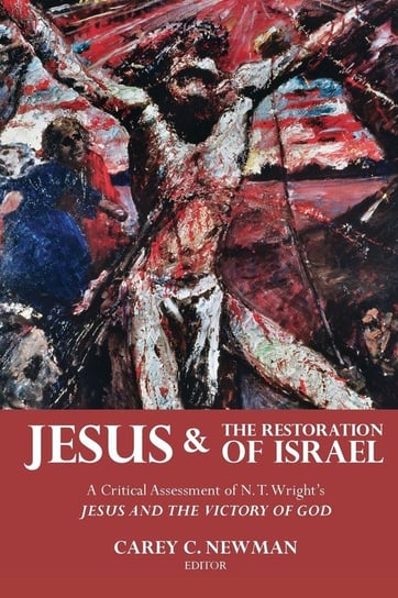 Jesus and the Restoration of Israel Newman Carey C.