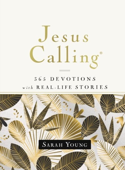 Jesus Calling, 365 Devotions with Real-Life Stories, Hardcover, with Full Scriptures Young Sarah