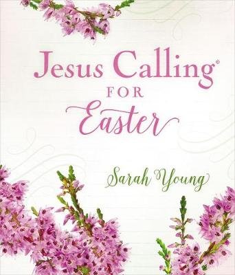 Jesus Calling for Easter: Padded hardcover, with full Scriptures Young Sarah