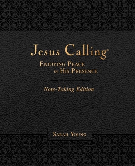 Jesus Calling Note-Taking Edition, Leathersoft, Black, with full Scriptures: Enjoying Peace in His P Young Sarah