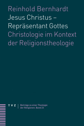 Jesus Christus - Repräsentant Gottes TVZ Theologischer Verlag