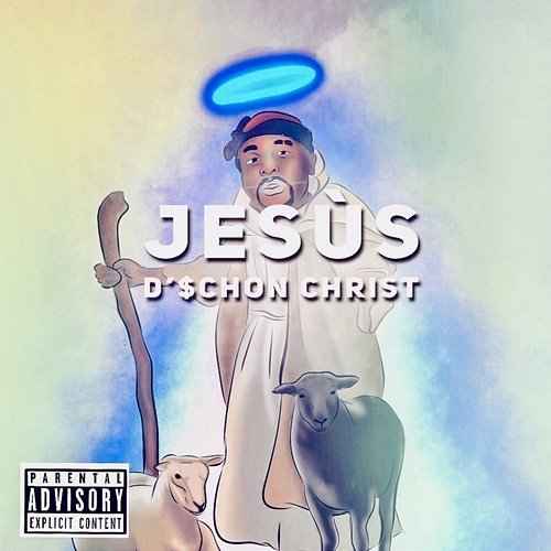 Jesùs D'$chon Christ Christian D’$chon feat. Uncle Purp