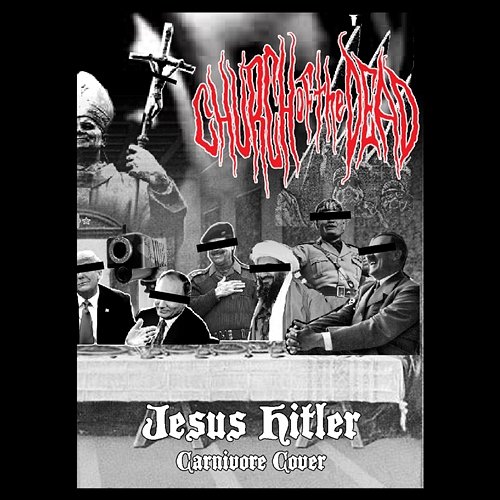 Jesus Hitler Church of the Dead