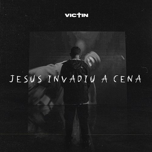 Jesus Invadiu a Cena Victin
