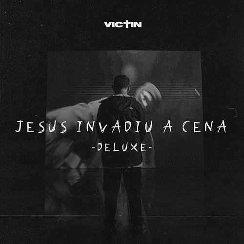 Jesus Invadiu a Cena Victin