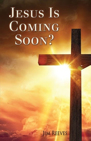Jesus Is Coming Soon? Jim Reeves