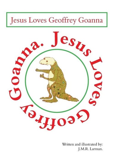 Jesus loves Geoffrey Goanna Larman Jessie