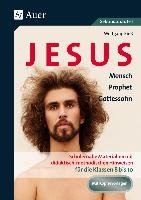 Jesus - Mensch, Prophet, Gottessohn Klasse 8-10 Rieß Wolfgang