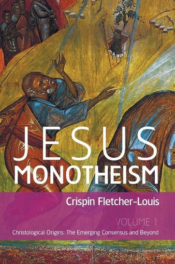 Jesus Monotheism Fletcher-Louis Crispin