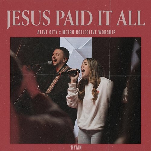 Jesus Paid It All Alive City, Metro Collective Worship