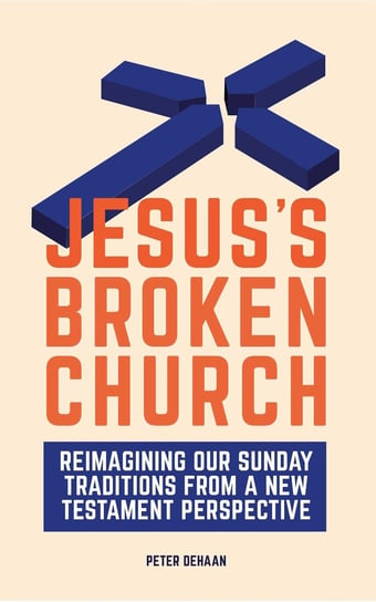 Jesus’s Broken Church Peter DeHaan